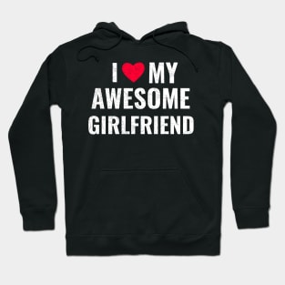 I Love My Awesome Girlfriend couples valentines day men women gift Hoodie